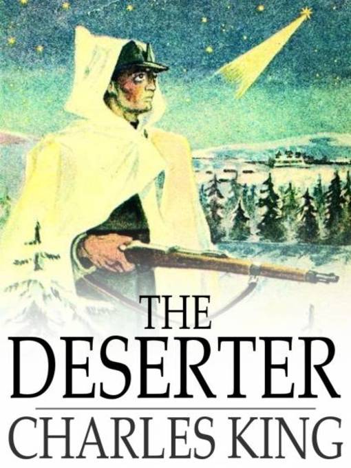 Title details for The Deserter by Charles King - Wait list